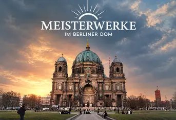 Meisterwerke im Berliner Dom 