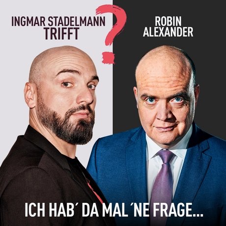 Ingmar Stadelmann trifft Robin Alexander - Ich hab' da mal 'ne Frage