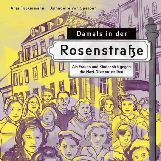 Tuckermann, Anja, Sperber, Anja, Damals in der Rosenstraße, S. Fischer