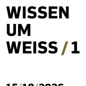 Wissen um Weiss / 1